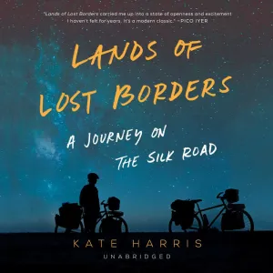 Lands of Lost Borders: A Journey of the Silk Road Audio CD  Unabridged, August 21, 2018